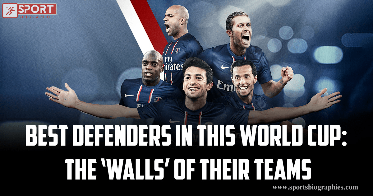 Best Defenders in FIFA World cup